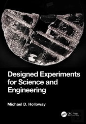 Designed Experiments For Science And Engineering