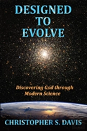 Designed To Evolve: Discovering God Through Modern Science