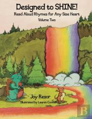 Designed To Shine! Read Aloud Rhymes For Any Size Heart - Volume Two