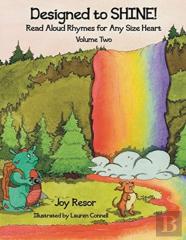 Designed To Shine! Read Aloud Rhymes For Any Size Heart - Volume Two