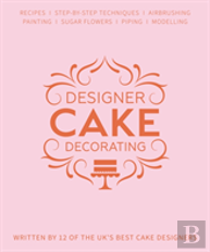 Designer Cake Decorating