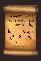 Designer Poetry Written For You By Me