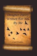 Designer Poetry Written For You By Me