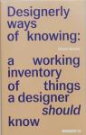 Designerly Ways Of Knowing