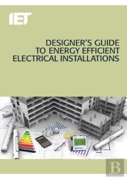 Designer'S Guide To Energy Efficient Electrical Installations