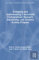Designing And Implementing A Successful Undergraduate Research, Scholarship And Creative Activity Program