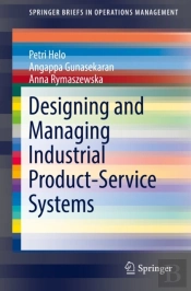 Designing And Managing Industrial Product-Service Systems