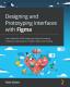 Designing And Prototyping Interfaces With Figma