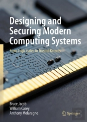 Designing And Securing Modern Computing Systems