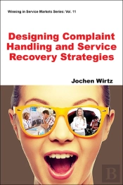 Designing Complaint Handling And Service Recovery Strategies