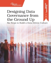 Designing Data Governance From The Ground Up