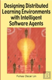 Designing Distributed Learning Environments With Intelligent Software Agents