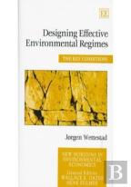 Designing Effective Environmental Regimes - The Key Conditions