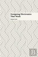 Designing Electronics That Work