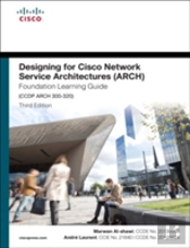 Designing For Cisco Network Service Architectures (Arch) Foundation Learning Guide