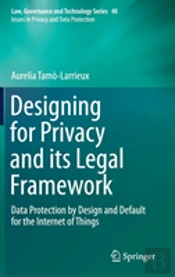 Designing For Privacy And Its Legal Framework