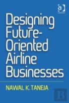 Designing Future-Oriented Airline Businesses