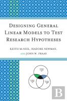 Designing General Linear Models To Test Research Hypotheses