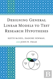 Designing General Linear Models To Test Research Hypotheses