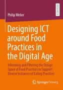Designing Ict Around Food Practices In The Digital Age