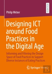 Designing Ict Around Food Practices In The Digital Age