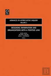 Designing Information And Organizations With A Positive Lens