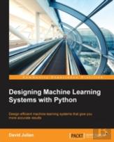 Designing Machine Learning Systems With Python