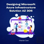 Designing Microsoft Azure Infrastructure Solution Az 305