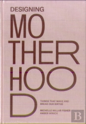 Designing Motherhood