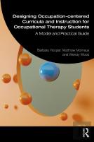 Designing Occupation-Centered Curricula And Instruction For Occupational Therapy Students