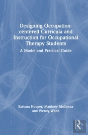 Designing Occupation-Centered Curricula And Instruction For Occupational Therapy Students