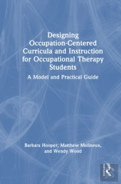 Designing Occupation-Centered Curricula And Instruction For Occupational Therapy Students