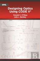 Designing Optics Using Code V