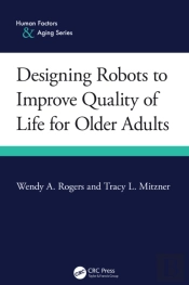 Designing Robots To Improve Quality Of Life For Older Adults