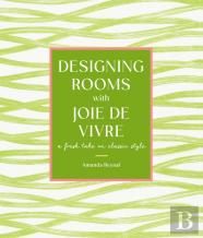 Designing Rooms With Joie De Vivre