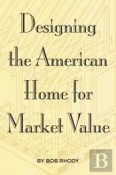 Designing The American Home For Market Value