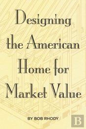 Designing The American Home For Market Value