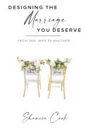 Designing The Marriage You Deserve