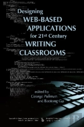 Designing Web-Based Applications For 21st Century Writing Classrooms