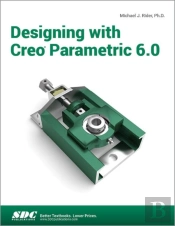Designing With Creo Parametric 6.0