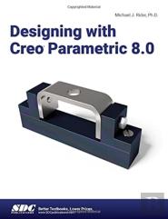 Designing With Creo Parametric 8.0
