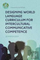 Designing World Language Curriculum For Intercultural Communicative Competence
