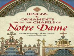 Designs And Ornaments From The Chapels Of Notre Dame