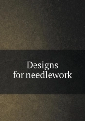 Designs For Needlework