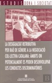 Desigualtat Retributiva Per Rao De Genere A La Negociacio Col·Lectiva Catalana, La