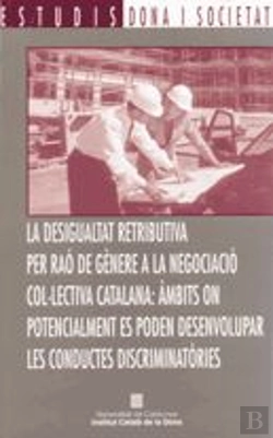 Bertrand.pt - Desigualtat Retributiva Per Rao De Genere A La Negociacio Col·Lectiva Catalana, La
