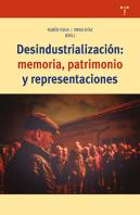 Desindustrialización: Memoria, Patrimonio Y Representaciones