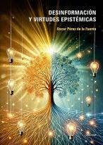 Desinformacion Y Virtudes Epistemicas