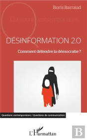 Desinformation 2.0 - Comment Defendre La Democratie ?