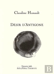 Desir D'Antigone - Claudine Hunault